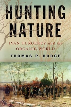 Immagine del venditore per Hunting Nature : Ivan Turgenev and the Organic World venduto da GreatBookPrices