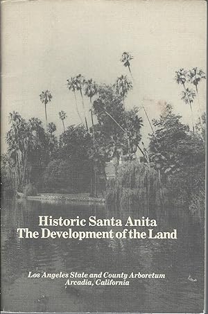 Immagine del venditore per Historic Santa Anita : The Development of the Land venduto da MyLibraryMarket