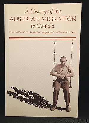 Immagine del venditore per A History of the Austrian Migration to Canada venduto da Burton Lysecki Books, ABAC/ILAB