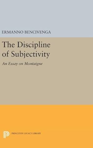 Seller image for Discipline of Subjectivity : An Essay on Montaigne for sale by GreatBookPricesUK
