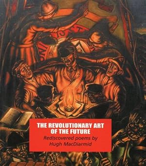 Seller image for Revolutionary Art of the Future : Rediscovered Poems for sale by GreatBookPricesUK