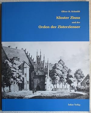 Seller image for Kloster Zinna und der Orden der Zisterzienser : Begleitbuch zur Dauerausstellung des Museums Kloster Zinna for sale by VersandAntiquariat Claus Sydow