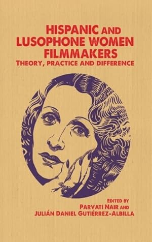 Seller image for Hispanic and Lusophone Women Filmmakers : Theory, Practice and Difference for sale by GreatBookPricesUK