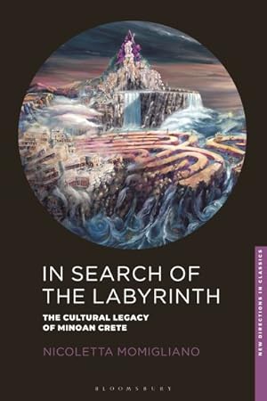 Imagen del vendedor de In Search of the Labyrinth : The Cultural Legacy of Minoan Crete a la venta por GreatBookPrices