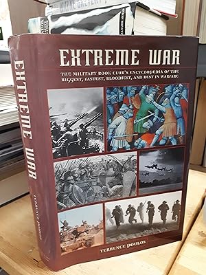 EXTREME WAR The Military Book Club's Encyclopedia of the Biggest, Fastest, Bloodiest and Best in ...