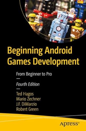 Imagen del vendedor de Beginning Android Games Development : From Beginner to Pro a la venta por GreatBookPrices