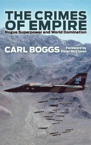 Image du vendeur pour Crimes of Empire : Rogue Superpower and World Domination mis en vente par GreatBookPrices