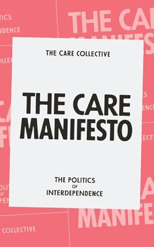 Imagen del vendedor de Care Manifesto : The Politics of Interdependence a la venta por GreatBookPrices