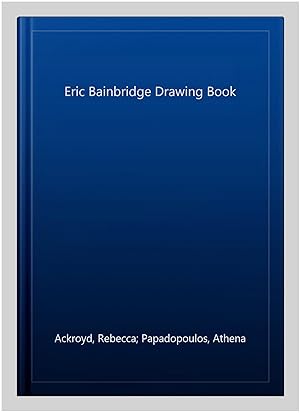 Image du vendeur pour Eric Bainbridge Drawing Book mis en vente par GreatBookPricesUK
