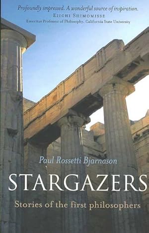 Imagen del vendedor de Stargazers : Stories of the First Philosophers a la venta por GreatBookPrices