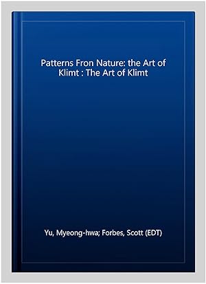 Seller image for Patterns Fron Nature: the Art of Klimt : The Art of Klimt for sale by GreatBookPrices