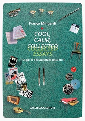 Immagine del venditore per Cool, calm, collected essays. Saggi di documentate passioni venduto da Libro Co. Italia Srl