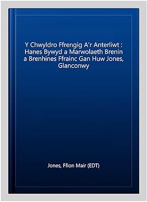 Immagine del venditore per Y Chwyldro Ffrengig A'r Anterliwt : Hanes Bywyd a Marwolaeth Brenin a Brenhines Ffrainc Gan Huw Jones, Glanconwy -Language: welsh venduto da GreatBookPricesUK