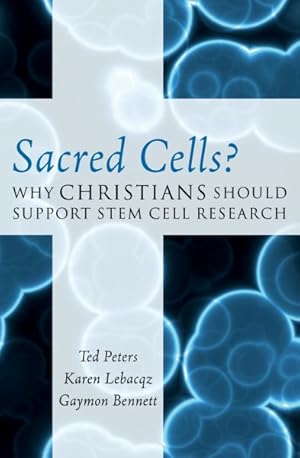 Bild des Verkufers fr Sacred Cells? : Why Christians Should Support Stem Cell Research zum Verkauf von GreatBookPricesUK