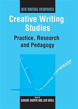 Immagine del venditore per Creative Writing Studies : Practice, Research and Pedagogy venduto da GreatBookPricesUK