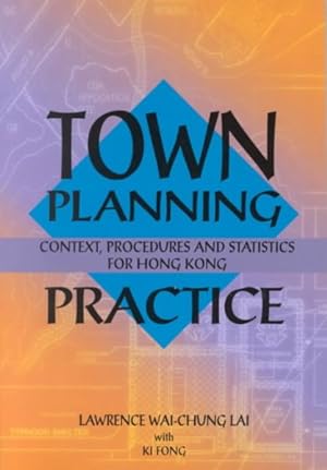 Seller image for Town Planning Practice : Context Procedures and Statistics for Hong Kong for sale by GreatBookPricesUK