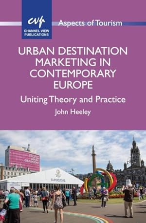 Seller image for Urban Destination Marketing in Contemporary Europe : Uniting Theory and Practice for sale by GreatBookPricesUK