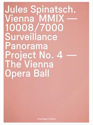Bild des Verk�ufers f�r Jules Spinatsch : Vienna MMix-10008/7000: Surveillance Panorama Project No. 4 - The Vienna Opera Ball zum Verkauf von GreatBookPricesUK