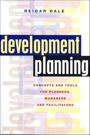 Seller image for Development Planning : Concepts And Tools For Planners, Managers And Facilitators for sale by GreatBookPricesUK