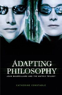 Image du vendeur pour Adapting Philosophy : Jean Baudrillard and The Matrix Trilogy mis en vente par GreatBookPricesUK