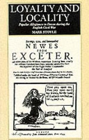 Seller image for Loyalty and Locality : Popular Allegiance in Devon During the English Civil War for sale by GreatBookPricesUK