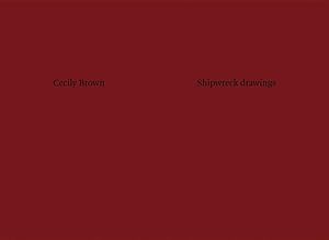 Seller image for Cecily Brown : Shipwreck Drawings for sale by GreatBookPricesUK