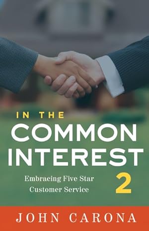 Seller image for In the Common Interest : Embracing Five Star Customer Service for sale by GreatBookPrices