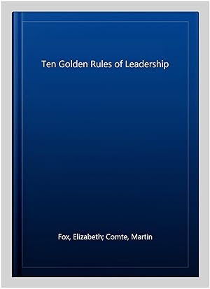 Seller image for Ten Golden Rules of Leadership for sale by GreatBookPrices