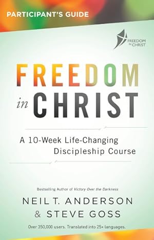 Immagine del venditore per Freedom in Christ - Participant's Guide : A 13-week Course for Every Christian venduto da GreatBookPrices