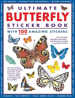 Seller image for Ultimate Butterfly Sticker Book With 100 Amazing Stickers : Learn All About Butterflies and Moths - With Fantastic Reusable Easy-to-peel Stickers for sale by GreatBookPrices