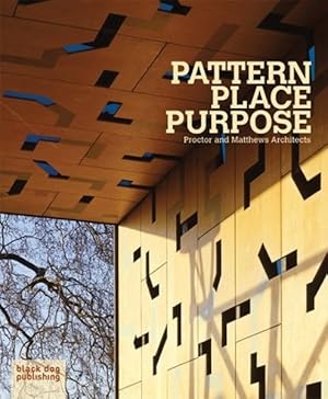 Immagine del venditore per Pattern Place Purpose : Proctor and Matthews Architects venduto da GreatBookPrices
