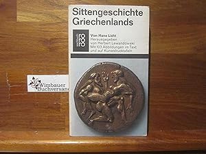 Bild des Verkufers fr Sittengeschichte Griechenlands. Hans Licht. Neu hrsg., bearb. u. eingel. von Herbert Lewandowski / rororo-Taschenbuch ; Ausg. 6641/6643 : rororo-sachbuch zum Verkauf von Antiquariat im Kaiserviertel | Wimbauer Buchversand