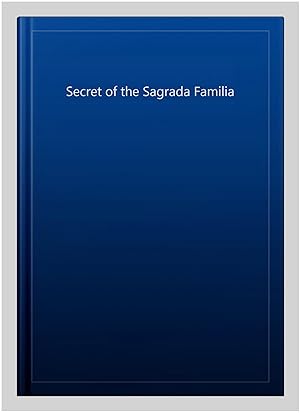 Seller image for Secret of the Sagrada Familia for sale by GreatBookPrices