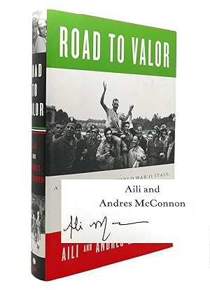 Immagine del venditore per ROAD TO VALOR A True Story of WWII Italy, the Nazis, and the Cyclist Who Inspired a Nation venduto da Rare Book Cellar