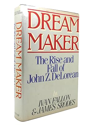 Seller image for DREAM MAKER The Rise and Fall of John Z. Delorean for sale by Rare Book Cellar