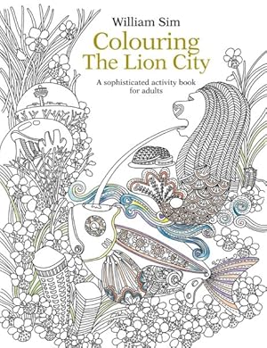 Seller image for Colouring the Lion City : A Sophisticated Activity Book for Adults for sale by GreatBookPrices