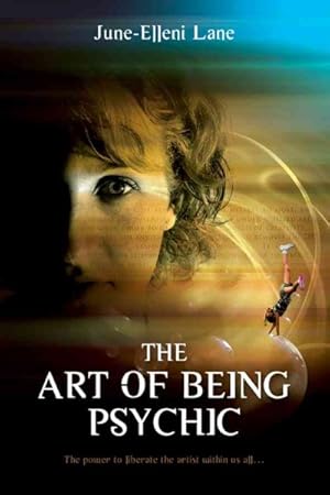 Imagen del vendedor de Art of Being.Psychic : The Power To Free The Aritst Within a la venta por GreatBookPrices