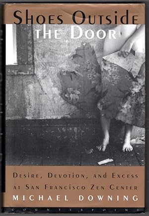 Shoes Outside the Door: Desire, Devotion and Excess at San Francisco Zen Center