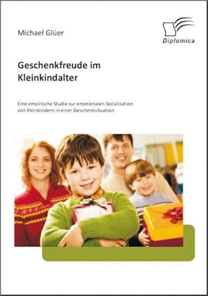 Immagine del venditore per Geschenkfreude im Kleinkindalter: Eine empirische Studie zur emotionalen Sozialisation von Kleinkindern in einer Geschenksituation venduto da Rheinberg-Buch Andreas Meier eK