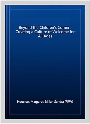 Seller image for Beyond the Children's Corner : Creating a Culture of Welcome for All Ages for sale by GreatBookPrices