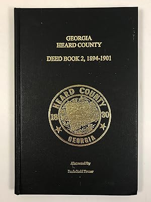 Seller image for Heard County, Georgia Deed Book 2, 1894-1901 Volume 2 for sale by Old New York Book Shop, ABAA