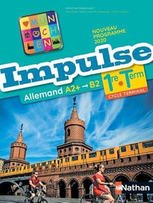 IMPULSE : allemand ; 1re, terminale ; A2+/B2 (édition 2020)