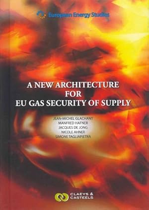 Immagine del venditore per New Architecture for EU Gas Security of Supply venduto da GreatBookPrices