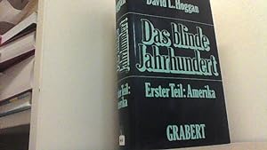 Imagen del vendedor de Das blinde Jahrhundert. Erster Teil: Amerika - das messianische Unheil. a la venta por Antiquariat Uwe Berg