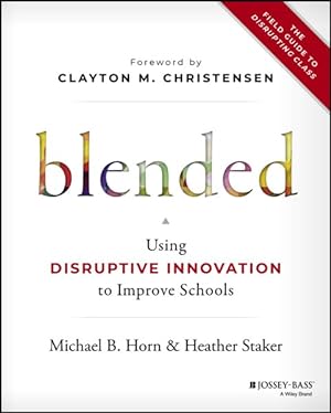 Seller image for Blended : Using Disruptive Innovation to Improve Schools for sale by GreatBookPricesUK