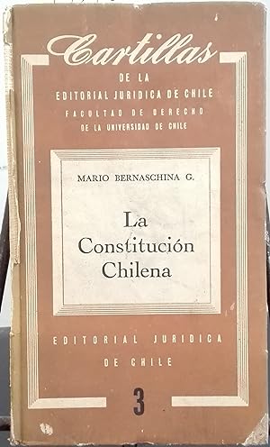 La Constitución Chilena ( Con un apéndice que contiene el texto auténtico de la Constitución de 1...