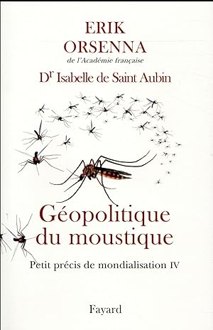 Petit précis de mondialisation Tome 4 : Géopolitique du moustique