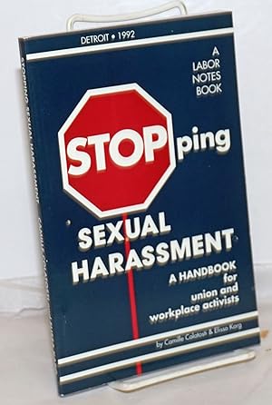 Imagen del vendedor de Stopping sexual harassment: a handbook for union and workplace activists a la venta por Bolerium Books Inc.