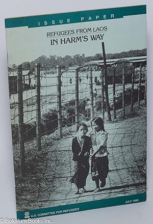 Refugees from Laos: In Harm's Way (Issue paper)