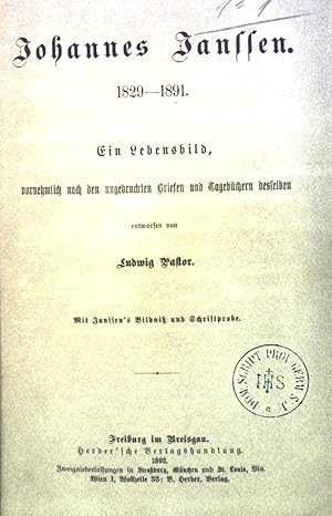 Bild des Verkufers fr Johannes Janssen 1829-1891: Ein Lebensbild, vornehmlich nach den ungedruckten Briefen und Tagebchern desselben. zum Verkauf von books4less (Versandantiquariat Petra Gros GmbH & Co. KG)